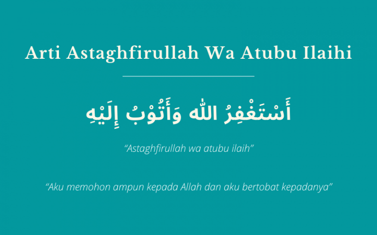 Arti Astaghfirullah wa Atubu Ilaihi dan Keutamaanya